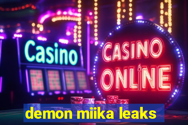 demon miika leaks